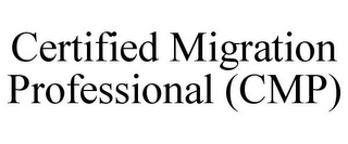 CERTIFIED MIGRATION PROFESSIONAL (CMP) Trademark Image