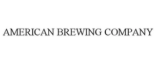 AMERICAN BREWING COMPANY Trademark Image