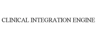 CLINICAL INTEGRATION ENGINE Trademark Image