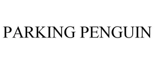 PARKING PENGUIN Trademark Image