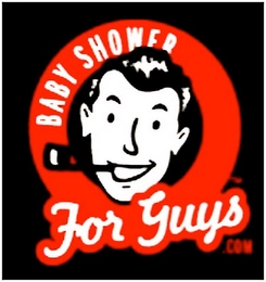 BABY SHOWER FOR GUYS.COM Trademark Image
