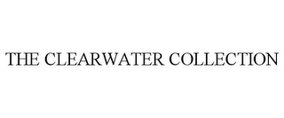 THE CLEARWATER COLLECTION Trademark Image
