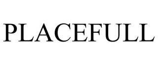 PLACEFULL Trademark Image