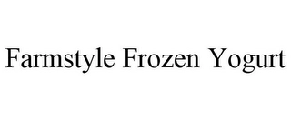 FARMSTYLE FROZEN YOGURT Trademark Image