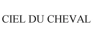 CIEL DU CHEVAL Trademark Image