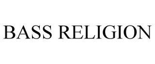 BASS RELIGION Trademark Image