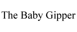 THE BABY GIPPER Trademark Image
