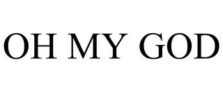 OH MY GOD Trademark Image