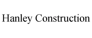 HANLEY CONSTRUCTION Trademark Image