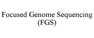 FOCUSED GENOME SEQUENCING (FGS) Trademark Image