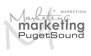 M MARKETING MARKETING MARKETING PUGET SOUND Trademark Image