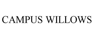CAMPUS WILLOWS Trademark Image