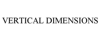 VERTICAL DIMENSIONS Trademark Image