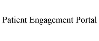 PATIENT ENGAGEMENT PORTAL Trademark Image