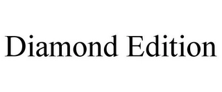 DIAMOND EDITION Trademark Image