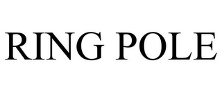 RING POLE Trademark Image