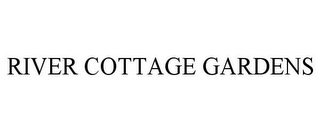 RIVER COTTAGE GARDENS Trademark Image
