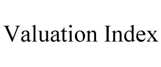 VALUATION INDEX Trademark Image