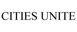 CITIES UNITE Trademark Image