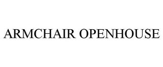 ARMCHAIR OPENHOUSE Trademark Image