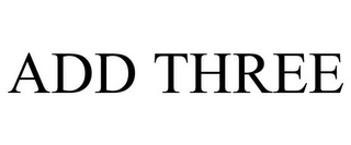 ADD THREE Trademark Image