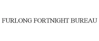 FURLONG FORTNIGHT BUREAU Trademark Image