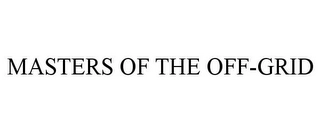 MASTERS OF THE OFF-GRID Trademark Image