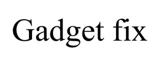 GADGET FIX Trademark Image