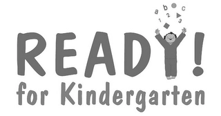 READY! FOR KINDERGARTEN ABC 123 Trademark Image