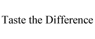 TASTE THE DIFFERENCE Trademark Image