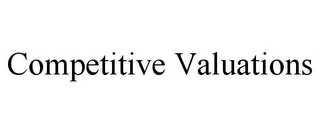 COMPETITIVE VALUATIONS Trademark Image
