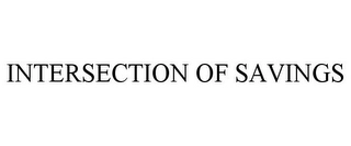 INTERSECTION OF SAVINGS Trademark Image