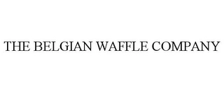 THE BELGIAN WAFFLE COMPANY Trademark Image