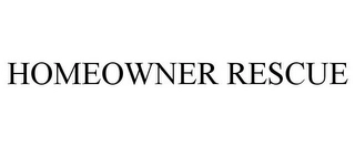 HOMEOWNER RESCUE Trademark Image