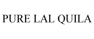 PURE LAL QUILA Trademark Image