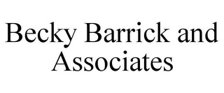 BECKY BARRICK AND ASSOCIATES Trademark Image