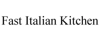 FAST ITALIAN KITCHEN Trademark Image