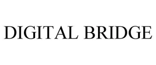 DIGITAL BRIDGE Trademark Image