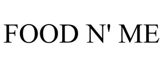 FOOD N' ME Trademark Image