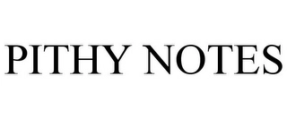 PITHY NOTES Trademark Image
