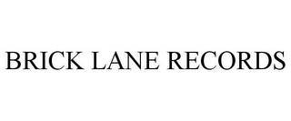 BRICK LANE RECORDS Trademark Image