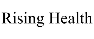 RISING HEALTH Trademark Image