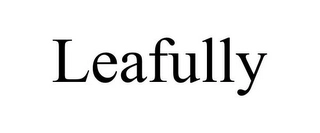 LEAFULLY Trademark Image