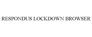 RESPONDUS LOCKDOWN BROWSER Trademark Image