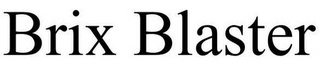 BRIX BLASTER Trademark Image