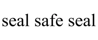 SEAL SAFE SEAL Trademark Image