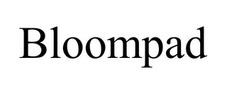 BLOOMPAD Trademark Image