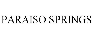 PARAISO SPRINGS Trademark Image