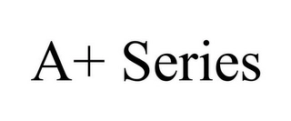 A+ SERIES Trademark Image