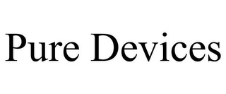 PURE DEVICES Trademark Image